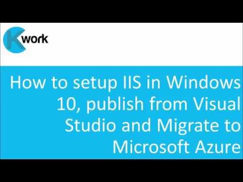 How to setup IIS in Windows 10, publish from Visual Studio and Migrate ...